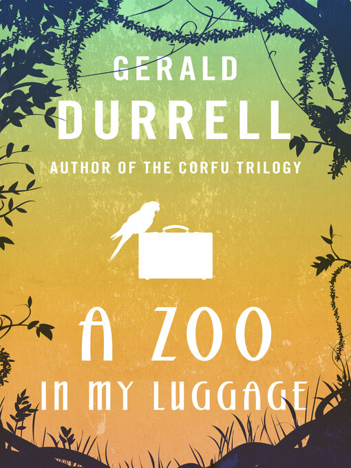 Title details for A Zoo in My Luggage by Gerald Durrell - Available